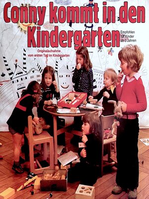 cover image of Conny kommt in den Kindergarten--Originalaufnahme vom ersten Tag im Kindergarten